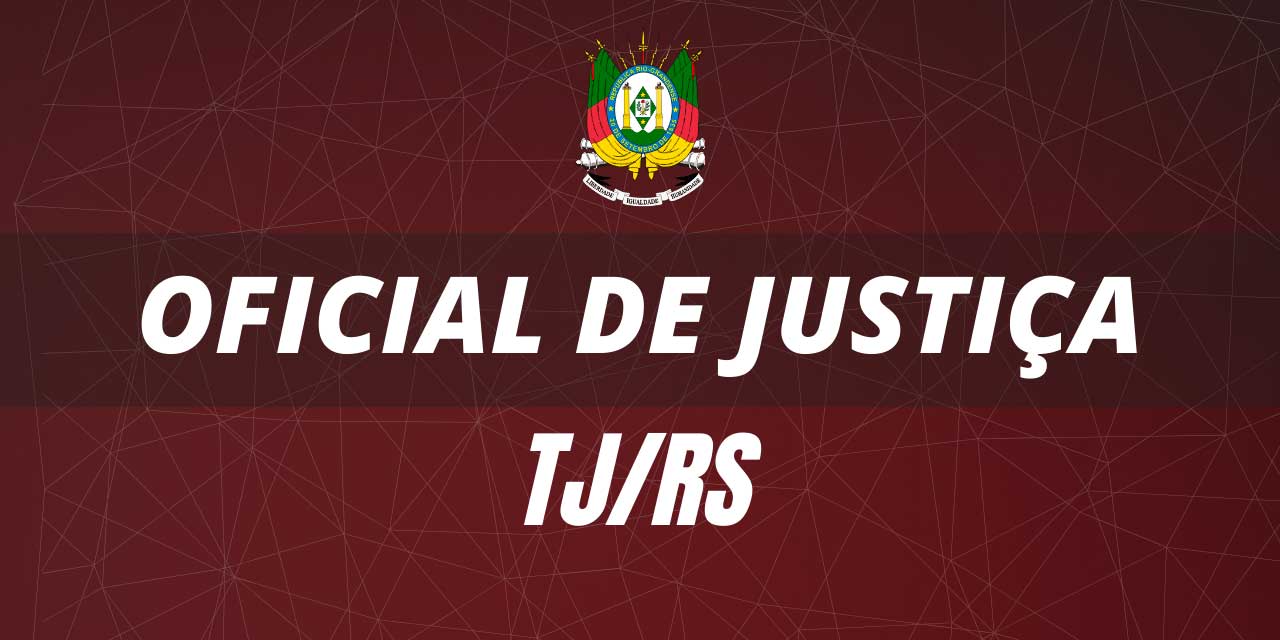TJ/RS - OFICIAL DE JUSTIÇA - CLASSE PJ-H